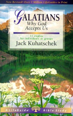 Jack Kuhatschek: Galatians: Why God Accepts Us  (Paperback, 2000, InterVarsity Press)