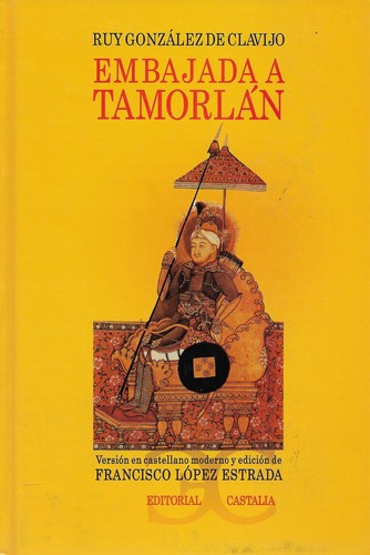 Ruy González de Clavijo: Embajada a Tamorlán (Hardcover, Spanish language, 2004, Castalia)