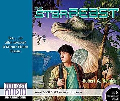Robert A. Heinlein: The Star Beast (AudiobookFormat, 2006, Full Cast Audio)