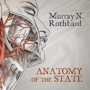 Murray Rothbard, Murray Rothbard, Murray N. Rothbard: Anatomy of the State (AudiobookFormat, Misses Institutee)
