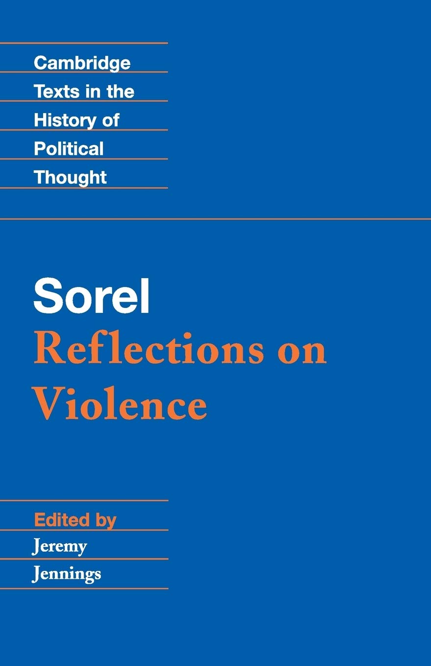Jeremey Jennings, George Sorel: Reflections on Violence (Hardcover, French language, 1999, Cambridge University Press)