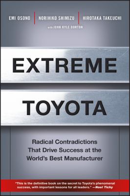 Emi Osono, Norihiko Shimizu, Hirotaka Takeuchi: Extreme Toyota (Hardcover, 2008, John Wiley & Sons)