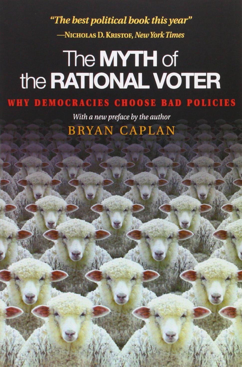 Bryan Caplan: The Myth of the Rational Voter