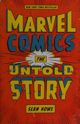 Sean Howe: Marvel Comics (Hardcover, 2012, Harper)
