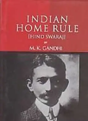 Mohandas Karamchand Gandhi: Indian Home Rule [Hind Swaraj] (Hardcover, 2010, Promilla & Co)