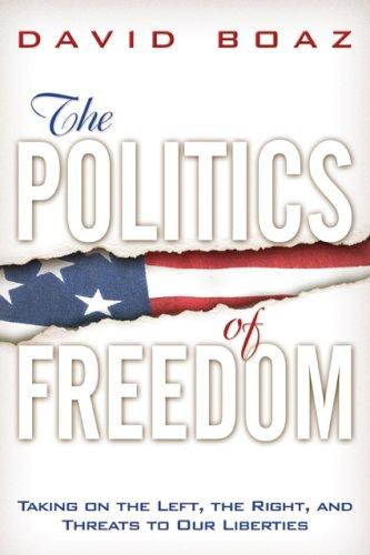 David Boaz: The Politics of Freedom (Hardcover, 2008, Cato Institute)